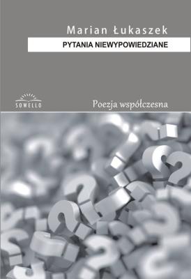 Pytania niewypowiedziane. Autor: Łukaszek Marian. SmakLiter.pl Okładka książki Pytania niewypowiedziane
