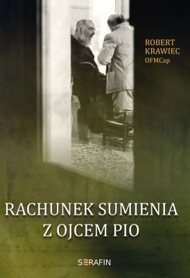 Rachunek sumienia z Ojcem Pio. Autor: Robert Krawiec OFMCap. SmakLiter.pl Okładka książki Rachunek sumienia z Ojcem Pio