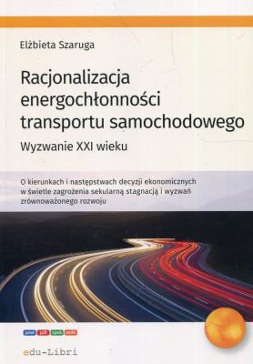 Racjonalizacja energochłonności transportu samochodowego. Autor: Szaruga Elżbieta. SmakLiter.pl Okładka książki Racjonalizacja energochłonności transportu samochodowego