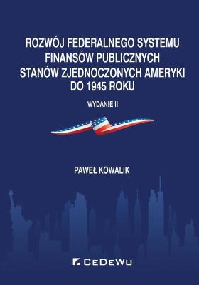 Okładka książki Rozwój federalnego systemu finansów publicznych Stanów Zjednoczonych Ameryki do 1945 roku
