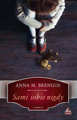 Sami sobie nigdy. Autor: Brengos Anna M.. SmakLiter.pl Okładka książki Sami sobie nigdy