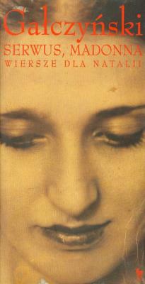 Serwus, Madonna. Wiersze dla Natalii. Autor: Gałczyński Konstanty Ildefons. SmakLiter.pl Okładka książki Serwus, Madonna. Wiersze dla Natalii