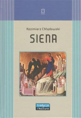 Siena. Autor: Chłędowski Kazimierz. SmakLiter.pl Okładka książki Siena