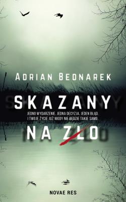 Skazany na zło. Autor: Bednarek Adrian. SmakLiter.pl Okładka książki Skazany na zło