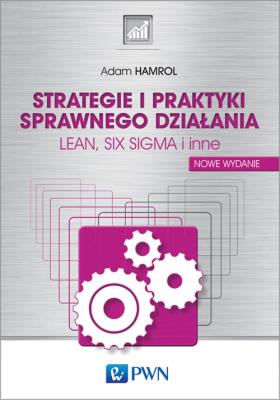 Okładka książki STRATEGIE I PRAKTYKI SPRAWNEGO DZIAŁANIA LEAN SIX SIGMA I INNE