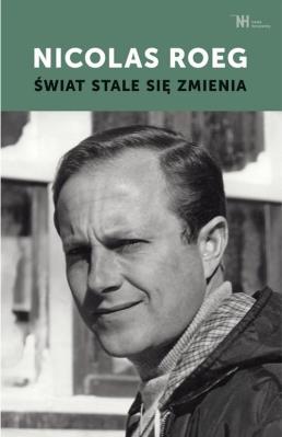 Świat stale się zmienia. Autor: Roeg Nicolas. SmakLiter.pl Okładka książki Świat stale się zmienia