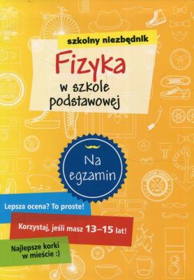 Okładka książki Szkolny niezbędnik. Fizyka w szkole podstawowej