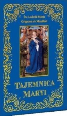 Tajemnica Maryi. Autor: Grignion de Montfort Ludwik Maria. SmakLiter.pl Okładka książki Tajemnica Maryi