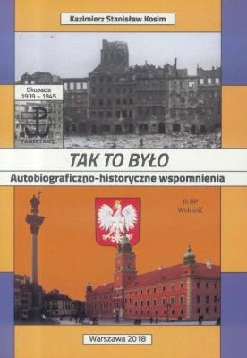 Okładka książki Tak to było. Autobiograficzno-historyczne wspom.