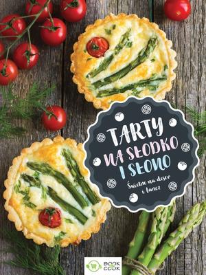 TARTY NA SŁODKO I NA SŁONO. Autor: Opracowanie zbiorowe. SmakLiter.pl Okładka książki TARTY NA SŁODKO I NA SŁONO