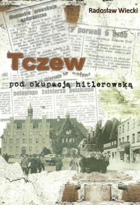 Okładka książki Tczew pod okupacją hitlerowską
