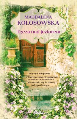 Tęcza nad jeziorem. Autor: Magdalena Kołosowska, Magdalena Kawka. SmakLiter.pl Okładka książki Tęcza nad jeziorem