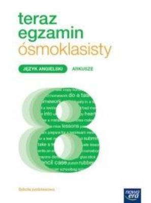 Teraz egzamin ósmoklasisty. J.angielski Arkusze NE. Autor: Sochaczewska-Kuleta Jolanta. SmakLiter.pl Okładka książki Teraz egzamin ósmoklasisty. J.angielski Arkusze NE