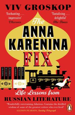 The Anna Karenina Fix. Autor: Groskop Viv. SmakLiter.pl Okładka książki The Anna Karenina Fix
