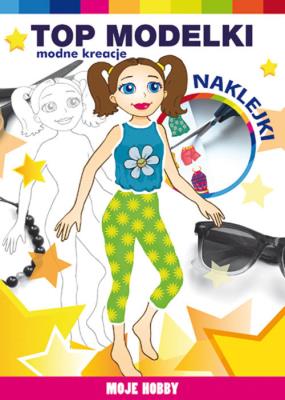 Top modelki Modne kreacje. Autor: Jagielski Mateusz. SmakLiter.pl Okładka książki Top modelki Modne kreacje