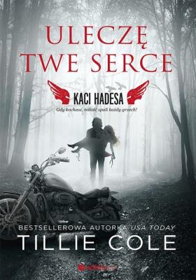 ULECZĘ TWE SERCE KACI HADESA. Autor: Cole Tillie. SmakLiter.pl Okładka książki ULECZĘ TWE SERCE KACI HADESA
