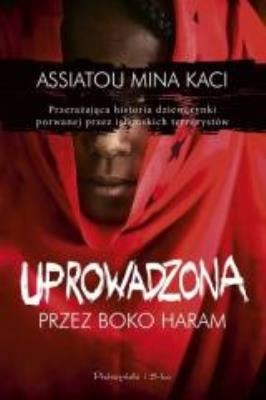 Okładka książki Uprowadzona przez Boko Haram DL