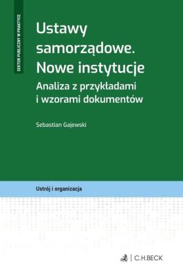 Okładka książki Ustawy samorządowe Nowe instytucje Analiza z przykładami i wzorami dokumentów