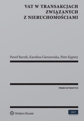 VAT w transakcjach związanych z nieruchomościami. Autor: Barnik Paweł, Gierszewska Karolina, Kępisty Piotr. SmakLiter.pl Okładka książki VAT w transakcjach związanych z nieruchomościami