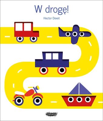 W DROGĘ. Autor: Dexet Hector. SmakLiter.pl Okładka książki W DROGĘ