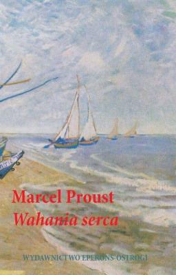 Wahania serca. Autor: Proust Marcel. SmakLiter.pl Okładka książki Wahania serca