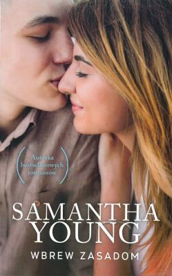 WBREW ZASADOM WYD. KIESZONKOWE. Autor: Samantha Young. SmakLiter.pl Okładka książki WBREW ZASADOM WYD. KIESZONKOWE