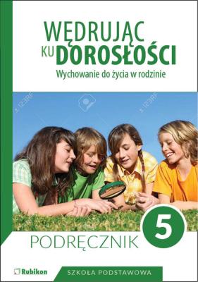 Wędrując ku dorosłości. Podręcznik dla klasy 5 szkoły podstawowej. Autor: Teresa Król. SmakLiter.pl Okładka książki Wędrując ku dorosłości. Podręcznik dla klasy 5 szkoły podstawowej