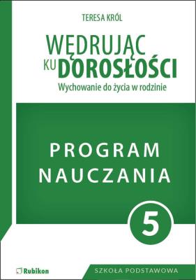 Wędrując ku dorosłości. Program dla klasy 5 szkoły podstawowej. Autor: Teresa Król. SmakLiter.pl Okładka książki Wędrując ku dorosłości. Program dla klasy 5 szkoły podstawowej