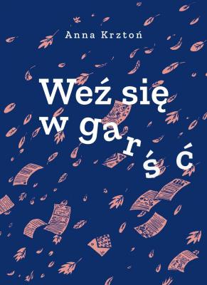 Weź się w garść. Autor: Anna Krztoń. SmakLiter.pl Okładka książki Weź się w garść