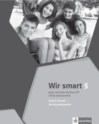 Wir smart 5. Zeszyt ćwiczeń dla klasy 8. Wersja podstawowa. Autor: Motta Giorgio. SmakLiter.pl Okładka książki Wir smart 5. Zeszyt ćwiczeń dla klasy 8. Wersja podstawowa