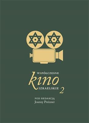Współczesne kino Izraelskie 2. Autor: Preizner Joanna. SmakLiter.pl Okładka książki Współczesne kino Izraelskie 2
