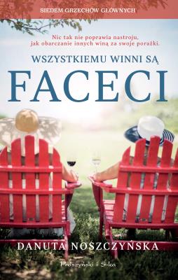 Wszystkiemu winni są faceci. Autor: Noszczyńska Danuta. SmakLiter.pl Okładka książki Wszystkiemu winni są faceci