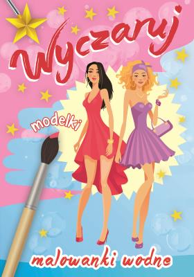 Okładka książki Wyczaruj modelki Malowanki wodne