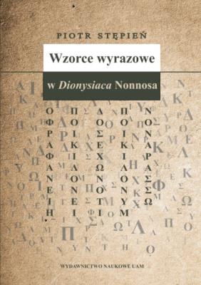 Okładka książki Wzorce wyrazowe w Dionysiaca Nonnosa