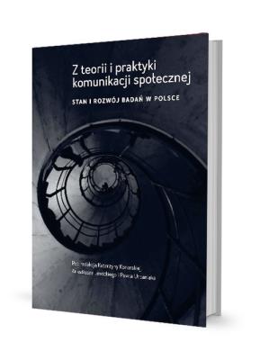 Z teorii i praktyki komunikacji społecznej Stan i rozwój badań w Polsce. Wydawca: Libron. SmakLiter.pl Opakowanie Z teorii i praktyki komunikacji społecznej Stan i rozwój badań w Polsce