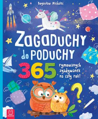 ZAGADUCHY DO PODUCHY 365 RYMOWANYCH ZGADYWANEK NA CAŁY ROK. Autor: Bogusław Michalec     Marcin Szyma     Grzegorz Petryszak. SmakLiter.pl Okładka książki ZAGADUCHY DO PODUCHY 365 RYMOWANYCH ZGADYWANEK NA CAŁY ROK
