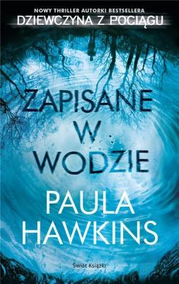 Zapisane w wodzie. Autor: Hawkins Paula. SmakLiter.pl Okładka książki Zapisane w wodzie
