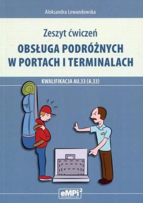 Zeszyt ćwiczeń kwalifikacja AU.33 (A.33) Obsługa... Autor: Aleksandra Lewandowska. SmakLiter.pl Okładka książki Zeszyt ćwiczeń kwalifikacja AU.33 (A.33) Obsługa..