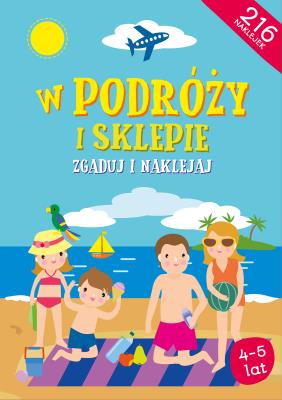 Zgaduj i naklejaj - W podróży i sklepie. Autor: Daria Brzezińska. SmakLiter.pl Okładka książki Zgaduj i naklejaj - W podróży i sklepie