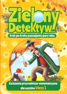 Zielony Detektyw... Klasa 1. Autor: Martyna Bubicz i Agnieszka Sitarz, Marta Buk-Cegiełka i Jadwiga Dejko. SmakLiter.pl Okładka książki Zielony Detektyw... Klasa 1