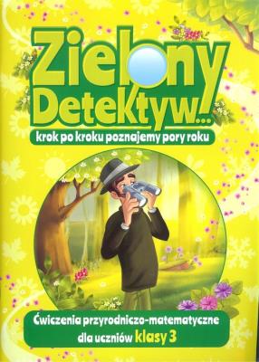 Zielony Detektyw... Klasa 3. Autor: Martyna Bubicz i Agnieszka Sitarz, Marta Buk-Cegiełka i Jadwiga Dejko. SmakLiter.pl Okładka książki Zielony Detektyw... Klasa 3