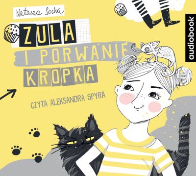 Zula i porwanie Kropka - Audiobook. Autor: Natasza Socha. SmakLiter.pl Okładka książki Zula i porwanie Kropka - Audiobook