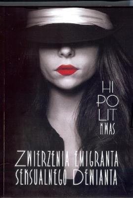 Okładka książki Zwierzenia emigranta seksualnego dewianta