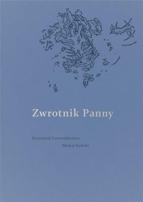 Zwrotnik Panny. Autor: Gawronkiewicz Krzysztof, Kalicki Michał. SmakLiter.pl Okładka książki Zwrotnik Panny
