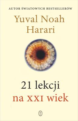 21 LEKCJI NA XXI WIEK. Autor: Yuval Noah Harari. SmakLiter.pl Okładka książki 21 LEKCJI NA XXI WIEK