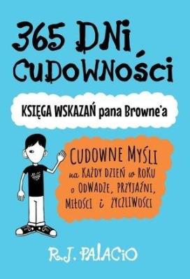 365 dni cudowności. Autor: Palacio R.J.. SmakLiter.pl Okładka książki 365 dni cudowności