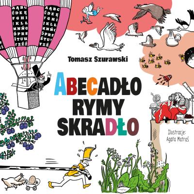 Abecadło rymy zjadło. Autor: Tomasz Szurawski, Agata Matraś. SmakLiter.pl Okładka książki Abecadło rymy zjadło