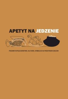 Apetyt na jedzenie. Wydawca: Wydawnictwo Uniwersytetu Kazimierza Wielkiego. SmakLiter.pl Opakowanie Apetyt na jedzenie