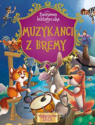 Okładka książki Baśniowa biblioteczka Muzykanci z Bremy