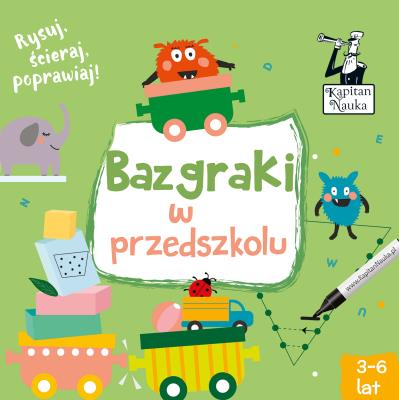 Okładka książki BAZGRAKI W PRZEDSZKOLU KAPITAN NAUKA